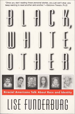 Black, White, Other: Biracial Americans Talk About Race and Identity