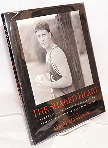 The Shared Heart: Portraits And Stories Celebrating Lesbian, Gay, And Bisexual Young People
The Shared Heart: Portraits And Stories Celebrating Lesbian, Gay, And Bisexual Young People