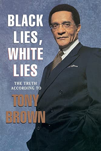 Black Lies, White Lies: The Truth According to Tony Brown