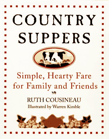Country Suppers: Simple, Hearty Fare For Family And Friends