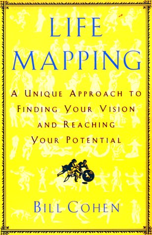 Life Mapping: A Unique Approach to Finding Your Vision and Reaching Your Potential