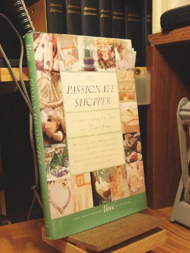 The Passionate Shopper: Secret Sources for You and Your Home