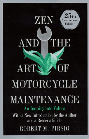 Zen and the Art of Motorcycle Maintenance: An Inquiry into Values