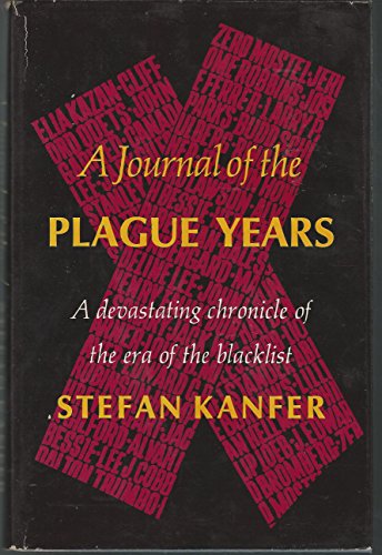 A Journal of the Plague Years.; A Devestating Chronicle of the Era of the Blacklist