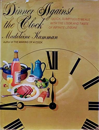 Dinner Against The Clock (Quick, Sumptuous Meals With The Look And Taste Of Infinite Leisure)
Dinner Against The Clock (Quick, Sumptuous Meals With The Look And Taste Of Infinite Leisure)