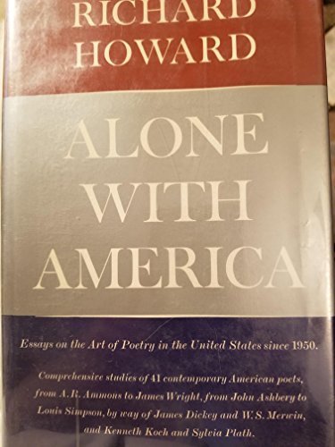 Alone With America: Essays on the Art of Poetry in the United States Since 1950.