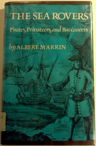 The Sea Rovers: Pirates, Privateers and Buccaneers