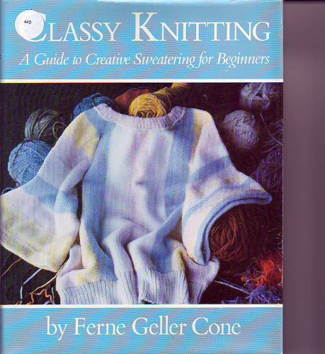 Classy Knitting: A Guide to Creative Sweatering for Beginners