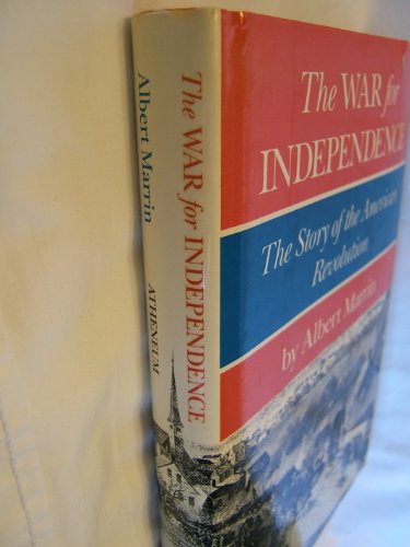 The War for Independence: The Story of the American Revolution