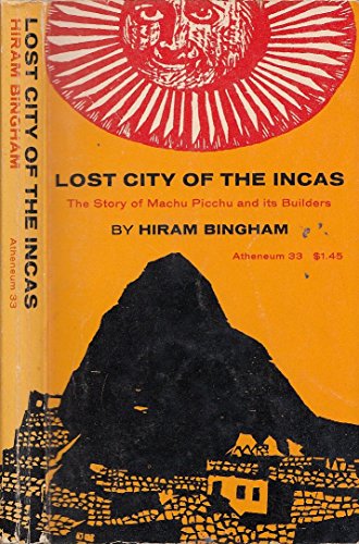 Lost City of the Incas - The story of Machu Picchu and Its Builders