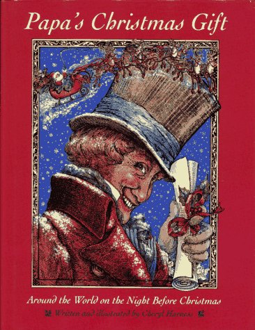Papa's Christmas Gift: Around the World on the Night Before Christmas
Papa's Christmas Gift: Around the World on the Night Before Christmas