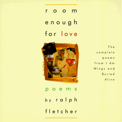Room Enough for Love: The Complete Poems of I Am Wings and Buried Alive