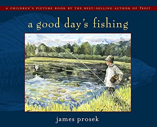 A GOOD DAY'S FISHING ( Signed By author)