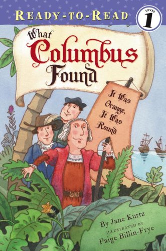 What Columbus Found: It Was Orange, It Was Round (Ready-to-Read. Level 1)
What Columbus Found: It Was Orange, It Was Round (Ready-to-Read. Level 1)