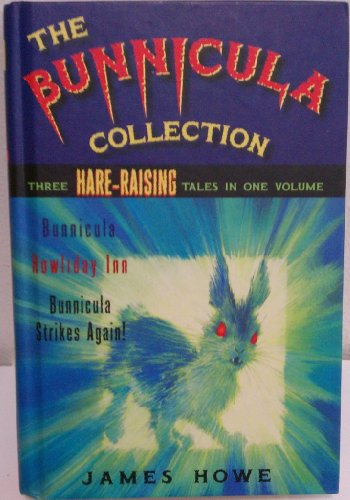 The Bunnicula Collection: Three Hare-Raising Tales in One Volume