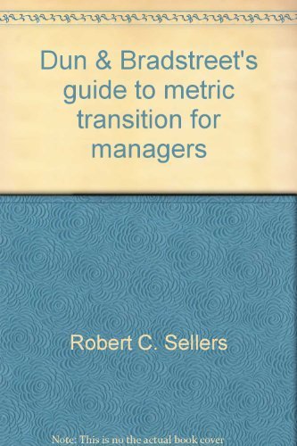 Dun & Bradstreet's Guide to Metric Transition for Managers
