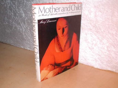 Mother and Child 100 Works of Art with Commentaries by More Than 100 Distinguished People