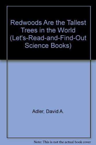 Redwoods Are the Tallest Trees in the World (Let's-read-and-find-out Science Books)
Redwoods Are the Tallest Trees in the World (Let's-read-and-find-out Science Books)