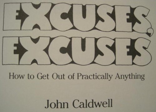 EXCUSES, ESCUSES How to Get Out of Practically Anything