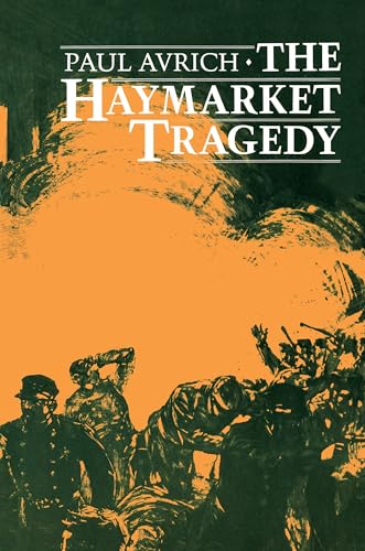 The Haymarket Tragedy. Centennial Edition.