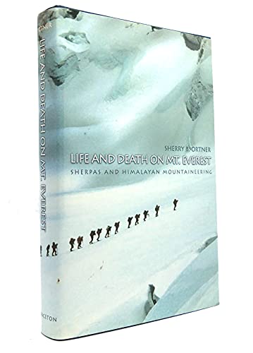 Life and Death on Mt. Everest. Sherpas and Himalayan Mountaineering