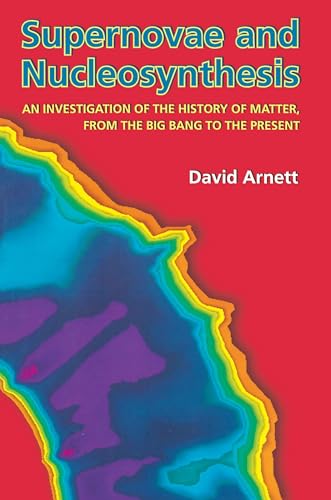 Supernovae and Nucleosynthesis (Princeton Series in Astrophysics)