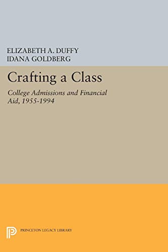 Crafting a Class : College Admissions and Financial Aid, 1955-1994