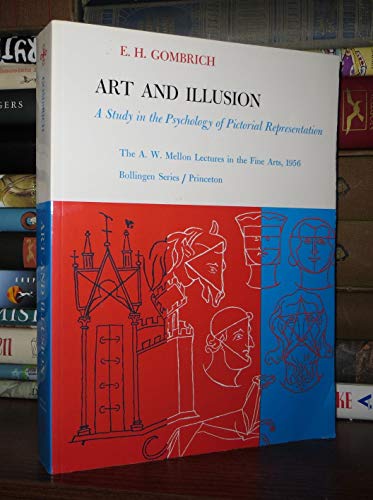 Art and Illusion: A Study in the Psychology of Pictorial Representation (The A. W. Mellon Lecture...