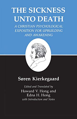 Kierkegaard's Writings, XIX, Volume 19 Sickness Unto Death: a Christian Psychological Exposition ...