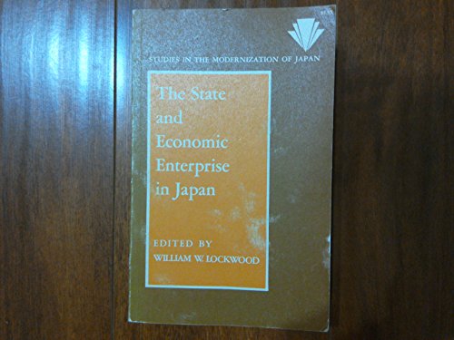 State and Economic Enterprise in Japan (Studies in the Modernization of Japan)