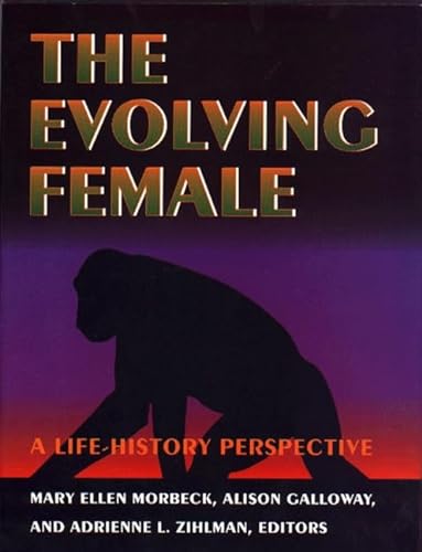 The Evolving Female: A Life-History Perspective