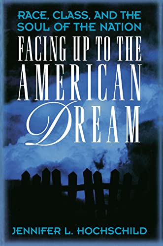 Facing Up to the American Dream: Race, Class, and the Soul of the Nation