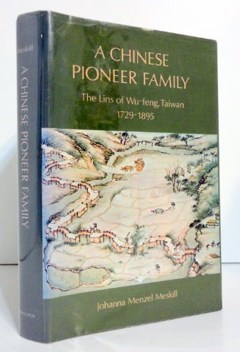 A Chinese Pioneer Family: The Lins of Wu-feng, Taiwan, 1729-1895 (Studies of the East Asian Insti...