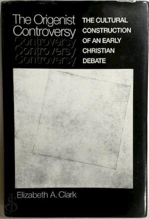 The Origenist Controversy (Princeton Legacy Library, 146)