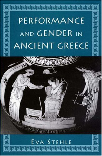 PERFORMANCE AND GENDER IN ANCIENT GREECE Nondramatic Poetry in its Setting