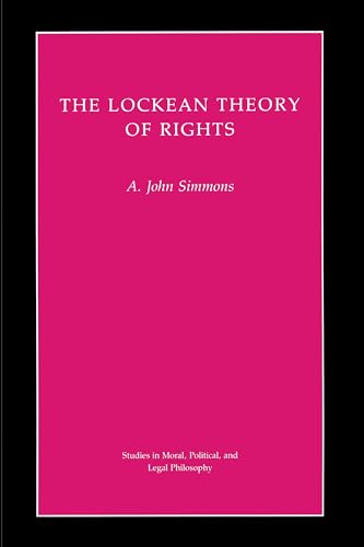 The Lockean Theory of Rights (Studies in Moral, Political, and Legal Philosophy, 45)
The Lockean Theory of Rights (Studies in Moral, Political, and Legal Philosophy, 45)