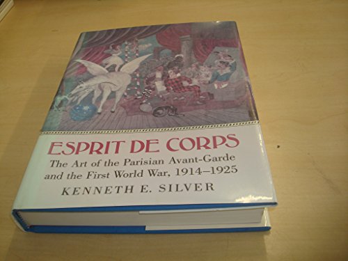 Esprit de Corps: The Art of the Parisian Avant-Garde and the First World War, 1914-1925