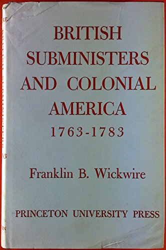 British Subministers and Colonial America, 1763-1783