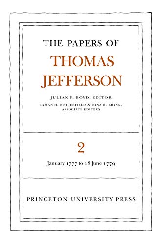 

The Papers of Thomas Jefferson, Volume 2 : January 1777 to June 1779 [first edition]