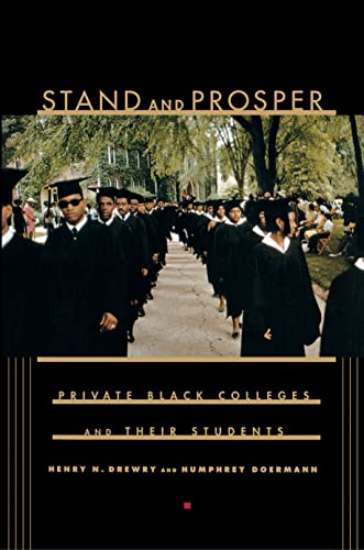 Stand & Prosper : Private Black Colleges & Their Students from the Civil War to the Twenty-First ...
