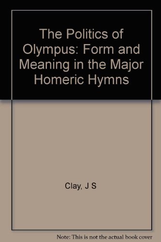 The Politics of Olympus: Form and Meaning in the Major Homeric Hymns