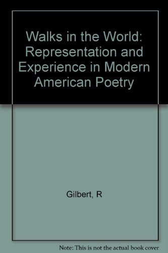 Walks in the World: Representation and Experience in Modern American Poetry (Princeton Legacy Lib...