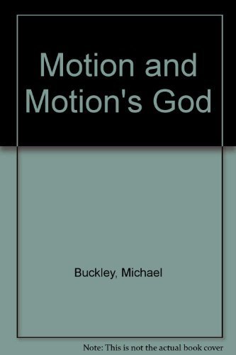 Motion and Motion's God: Thematic Variations in Aristotle, Cicero, Newton, and Hegel.