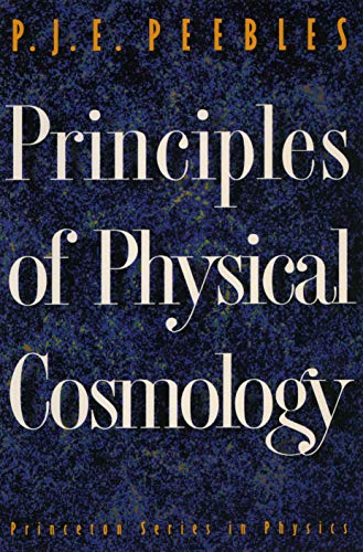 PRINCIPLES OF PHYSICAL COSMOLOGY (Princeton Ser. In Physics)