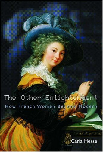 The Other Enlightenment; How French Women Became Modern