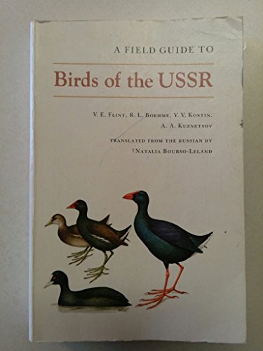 A Field Guide to the Birds of the USSR including Eastern Europe and Central Asia