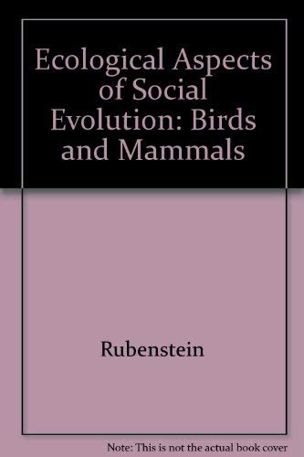 Ecological Aspects of Social Evolution: Birds and Mammals (Princeton Legacy Library, 460)