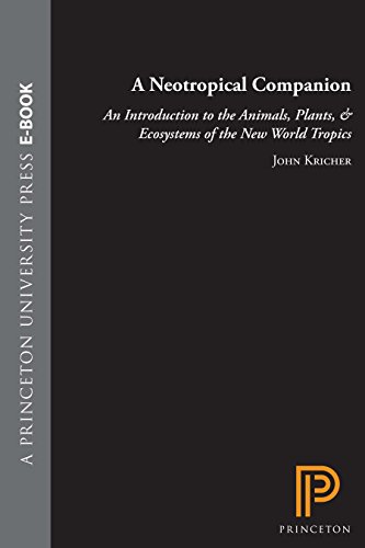 A Neotropical Companion: An Introduction to the Animals, Plants, and Ecosystems of the New World Tropics. Illustrated by Andrea S. LeJeune
A Neotropical Companion: An Introduction to the Animals, Plants, and Ecosystems of the New World Tropics. Illustrated by Andrea S. LeJeune