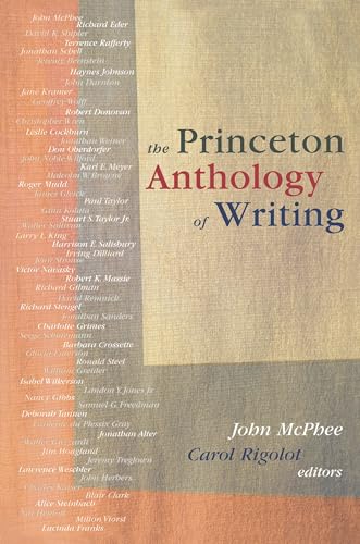 The Princeton Anthology of Writing: Favorite Pieces by the Ferris/McGraw Writers at Princeton Uni...