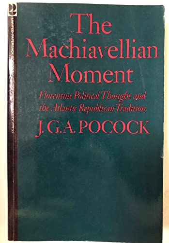Machiavellian Moment Florentine Political Thought